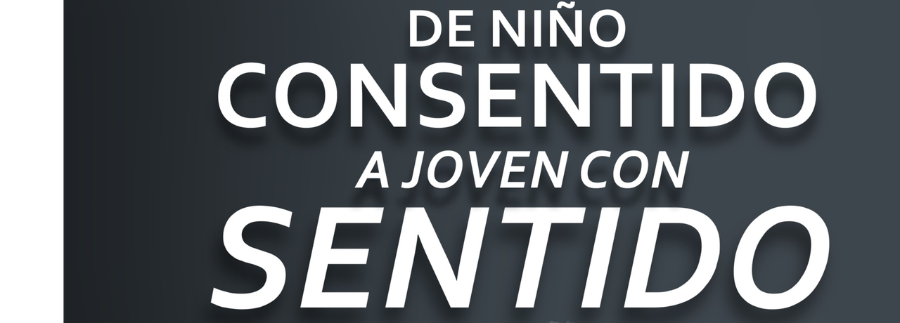DE NIÑO CONSENTIDO A JÓVEN CON SENTIDO